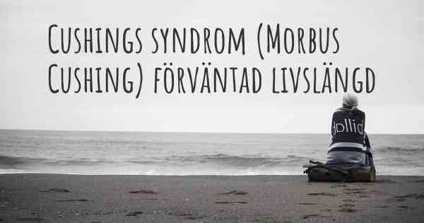 Cushings syndrom (Morbus Cushing) förväntad livslängd