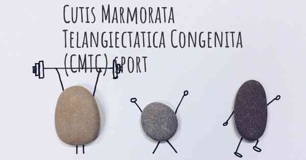 Cutis Marmorata Telangiectatica Congenita (CMTC) sport