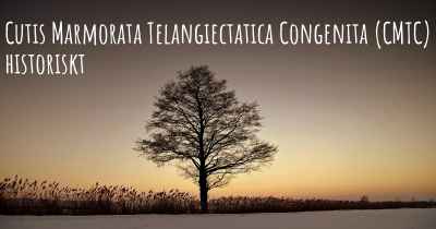 Cutis Marmorata Telangiectatica Congenita (CMTC) historiskt