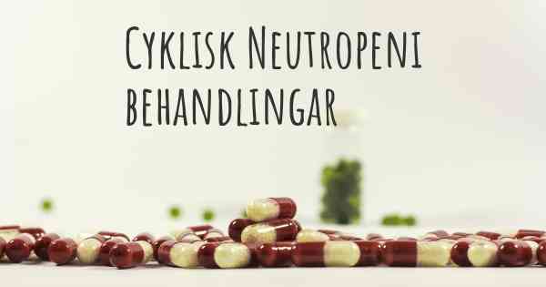 Cyklisk Neutropeni behandlingar