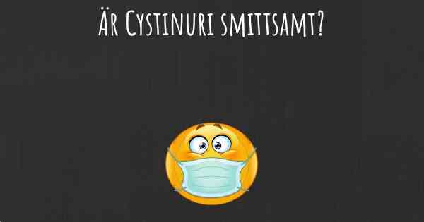 Är Cystinuri smittsamt?