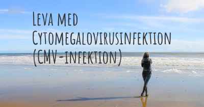 Leva med Cytomegalovirusinfektion (CMV-infektion)