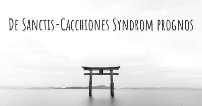 De Sanctis-Cacchiones Syndrom prognos