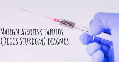 Malign atrofisk papulos (Degos Sjukdom) diagnos