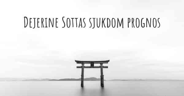 Dejerine Sottas sjukdom prognos