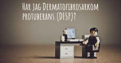 Har jag Dermatofibrosarkom protuberans (DFSP)?