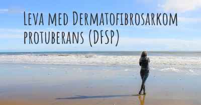 Leva med Dermatofibrosarkom protuberans (DFSP)