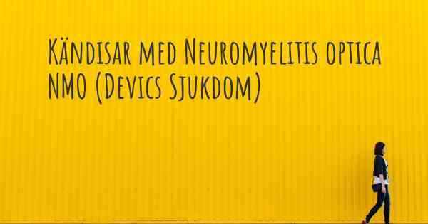 Kändisar med Neuromyelitis optica NMO (Devics Sjukdom)