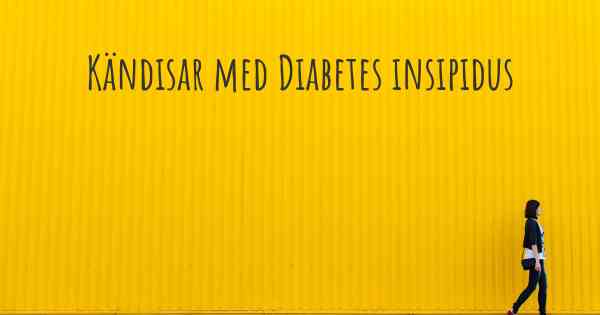 Kändisar med Diabetes insipidus