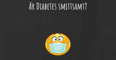 Är Diabetes smittsamt?
