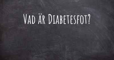 Vad är Diabetesfot?