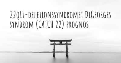22q11-deletionssyndromet DiGeorges syndrom (CATCH 22) prognos