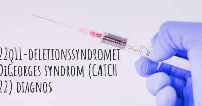 22q11-deletionssyndromet DiGeorges syndrom (CATCH 22) diagnos
