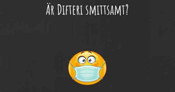 Är Difteri smittsamt?