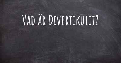 Vad är Divertikulit?