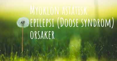 Myoklon astatisk epilepsi (Doose syndrom) orsaker