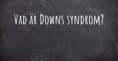 Vad är Downs syndrom?