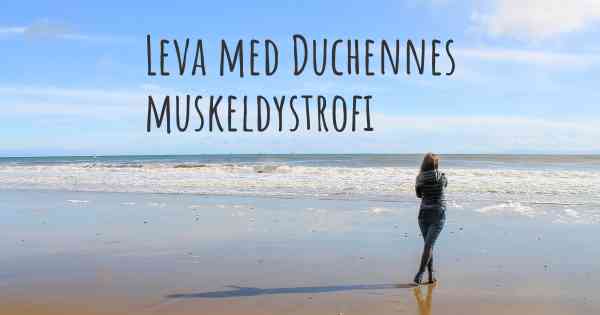 Leva med Duchennes muskeldystrofi