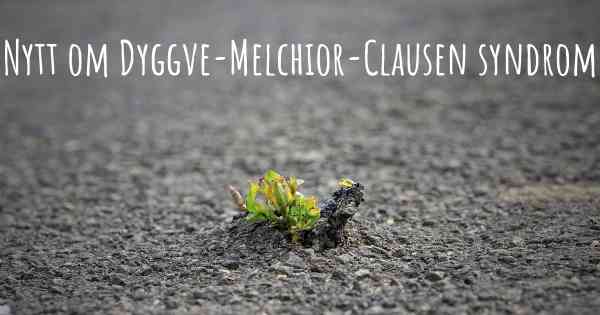 Nytt om Dyggve-Melchior-Clausen syndrom