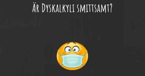 Är Dyskalkyli smittsamt?