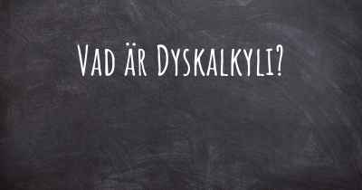 Vad är Dyskalkyli?
