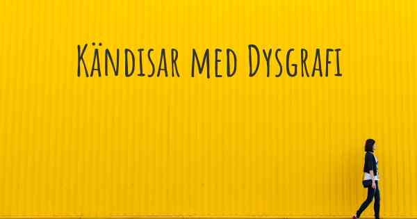 Kändisar med Dysgrafi