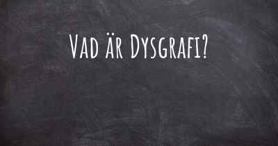 Vad är Dysgrafi?