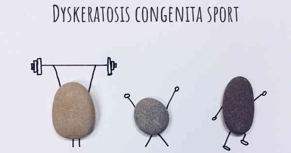 Dyskeratosis congenita sport