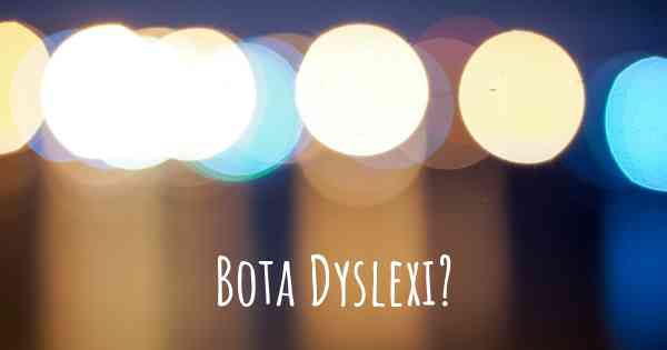 Bota Dyslexi?