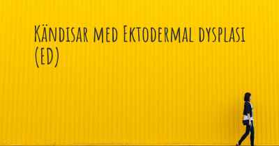 Kändisar med Ektodermal dysplasi (ED)