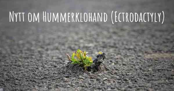 Nytt om Hummerklohand (Ectrodactyly)