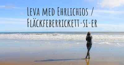 Leva med Ehrlichios / Fläckfeberrickett­si­er