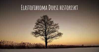 Elastofibroma Dorsi historiskt
