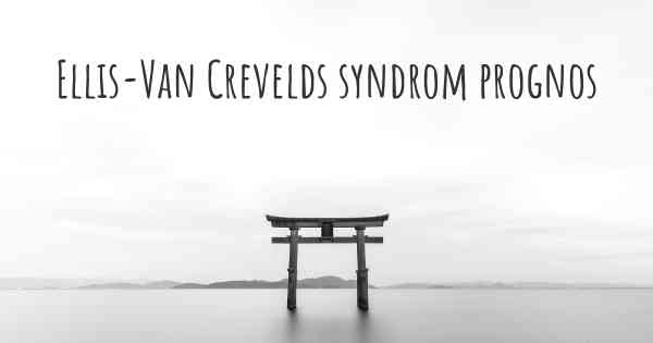 Ellis-Van Crevelds syndrom prognos