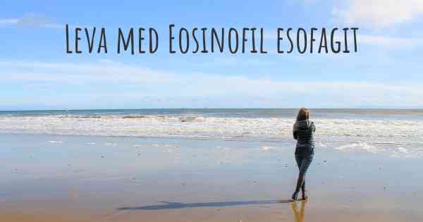 Leva med Eosinofil esofagit