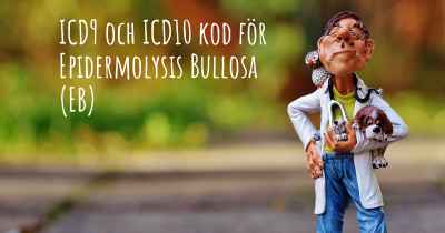 ICD9 och ICD10 kod för Epidermolysis Bullosa (EB)