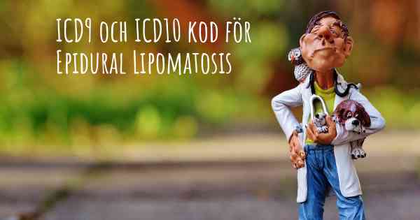 ICD9 och ICD10 kod för Epidural Lipomatosis