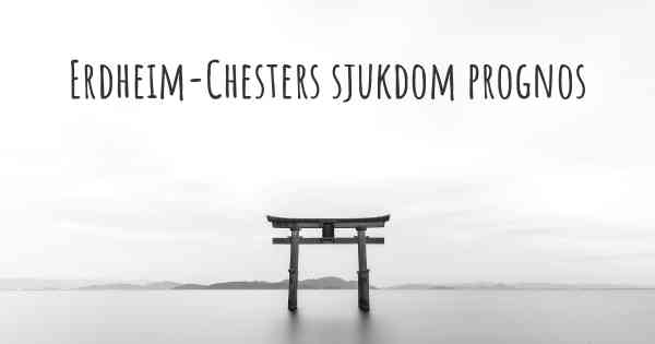 Erdheim-Chesters sjukdom prognos