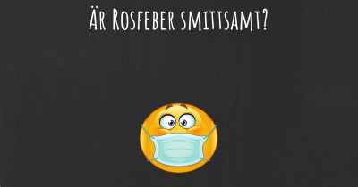 Är Rosfeber smittsamt?