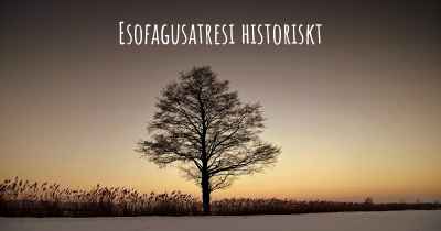 Esofagusatresi historiskt