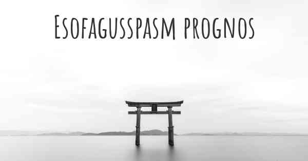 Esofagusspasm prognos