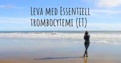 Leva med Essentiell trombocytemi (ET)