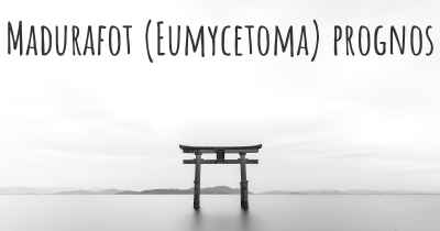 Madurafot (Eumycetoma) prognos