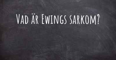 Vad är Ewings sarkom?