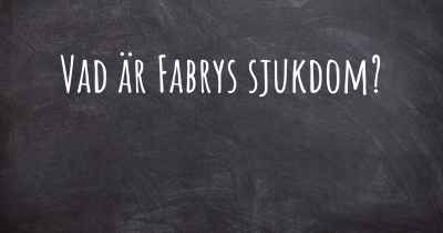 Vad är Fabrys sjukdom?