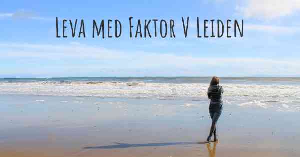 Leva med Faktor V Leiden