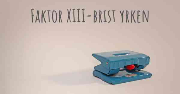 Faktor XIII-brist yrken