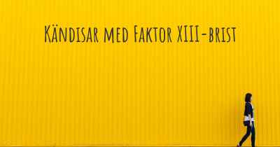 Kändisar med Faktor XIII-brist