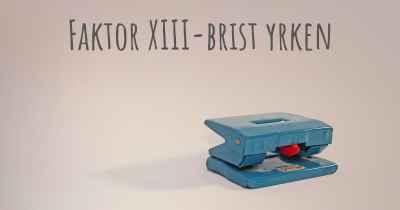 Faktor XIII-brist yrken