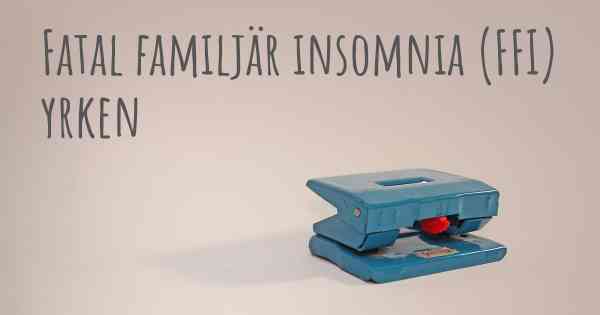 Fatal familjär insomnia (FFI) yrken